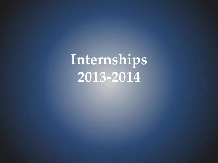 internships 2013 2014