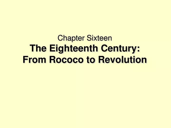 chapter sixteen the eighteenth century from rococo to revolution