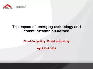 The impact of emerging technology and communication platforms!