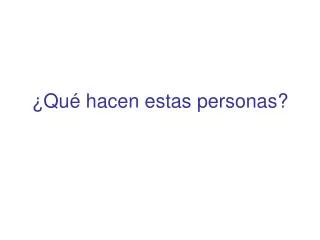 qu hacen estas personas