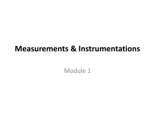 Measurements &amp; Instrumentations
