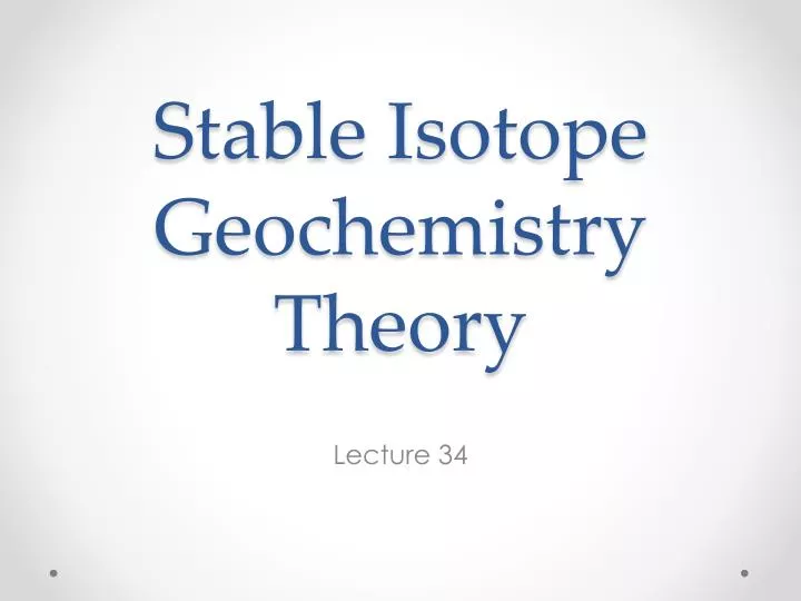 stable isoto pe geochemistry theory