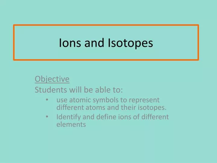 ions and isotopes