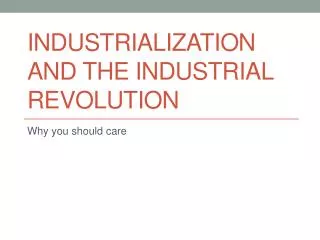 Industrialization and the Industrial Revolution