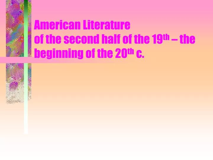 american literature of the second half of the 19 th the beginning of the 20 th c