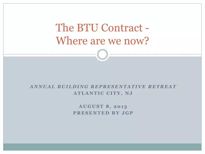 the btu contract where are we now