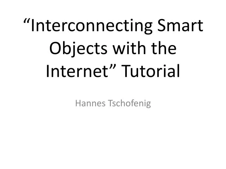 interconnecting smart objects with the internet tutorial