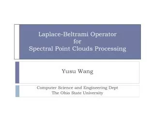 Laplace-Beltrami Operator for Spectral Point Clouds Processing