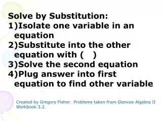 Solve by Substitution: Isolate one variable in an equation