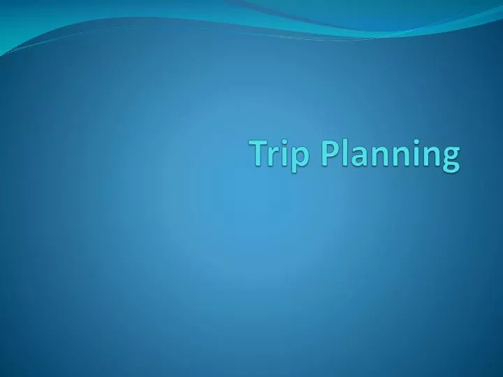 trip planning