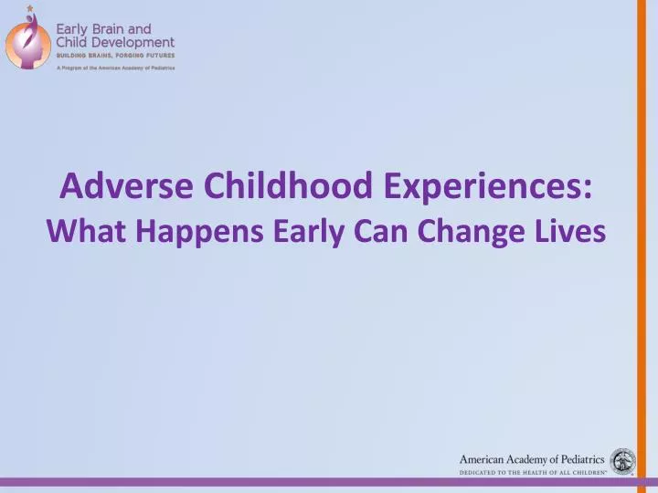 adverse childhood experiences what happens early can change lives