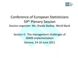 Session II: The management challenges of SDMX implementation Geneva, 14-16 June 2011