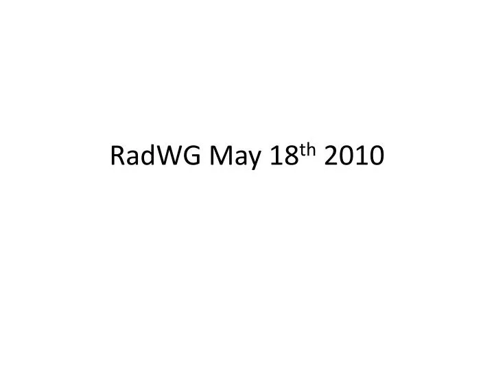 radwg may 18 th 2010