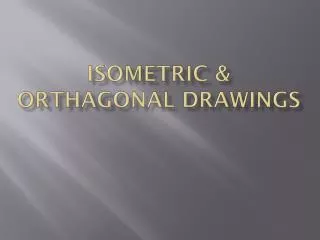 Isometric &amp; Orthagonal Drawings