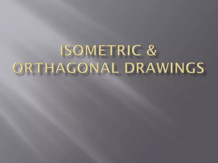 isometric orthagonal drawings