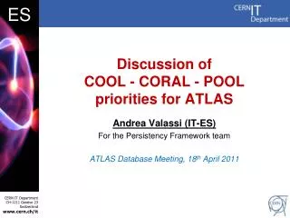 Discussion of COOL - CORAL - POOL priorities for ATLAS
