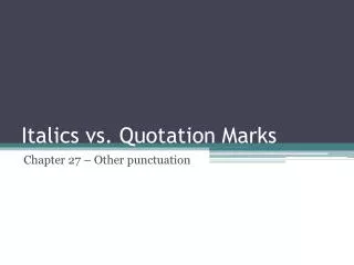 Italics vs. Quotation Marks