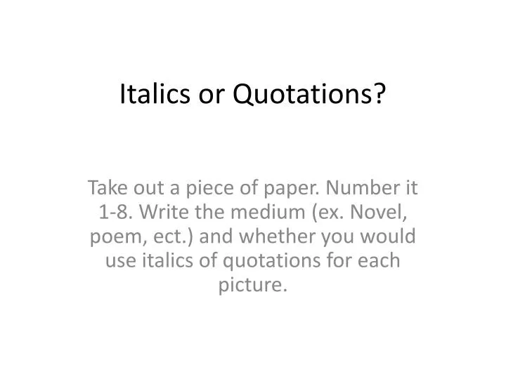 italics or quotations