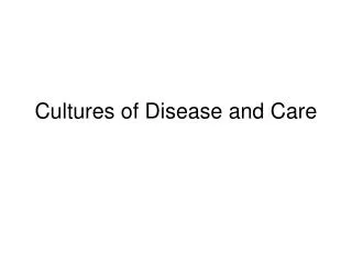 Cultures of Disease and Care