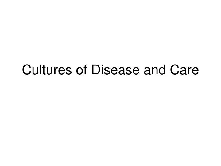 cultures of disease and care
