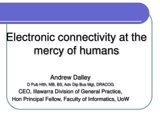 Electronic connectivity at the mercy of humans