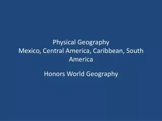 Physical Geography Mexico, Central America, Caribbean, South America