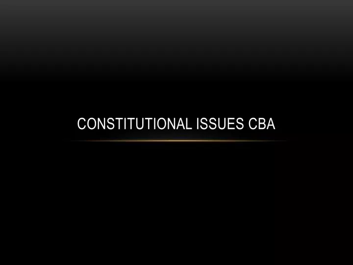 constitutional issues cba