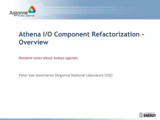 Athena I/O Component Refactorization - Overview