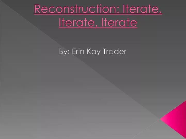 reconstruction iterate iterate iterate