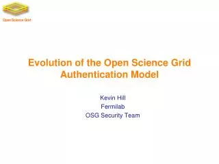 Evolution of the Open Science Grid Authentication Model