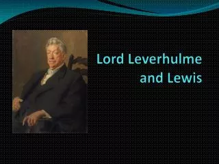 Lord Leverhulme and Lewis