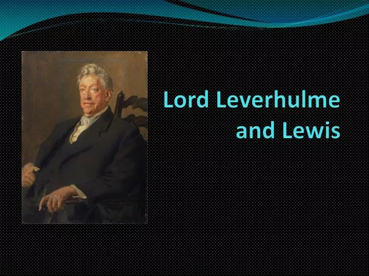 lord leverhulme and lewis