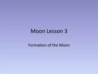 Moon Lesson 3