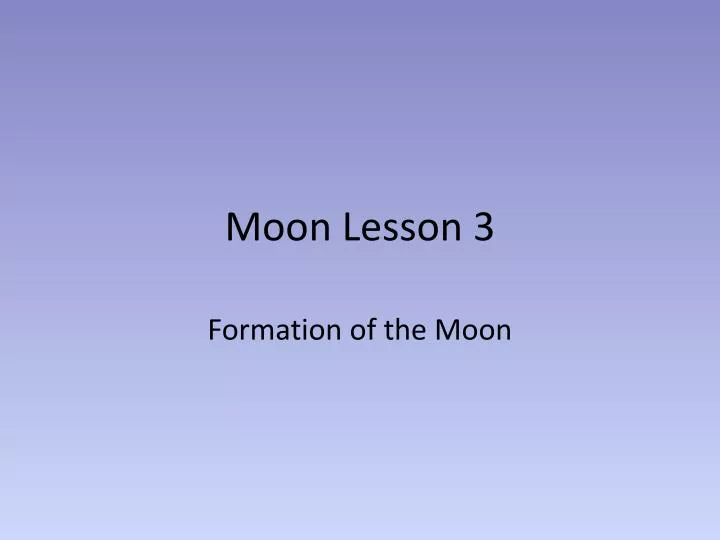 moon lesson 3