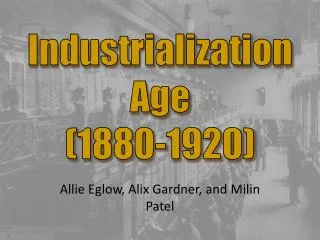 Industrialization Age (1880-1920)