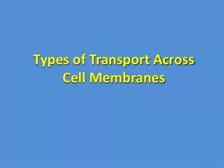 Types of Transport Across Cell Membranes