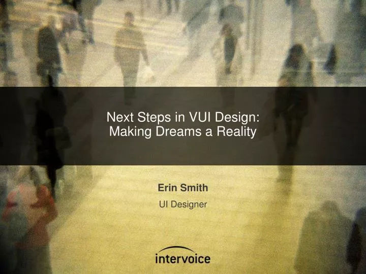 next steps in vui design making dreams a reality