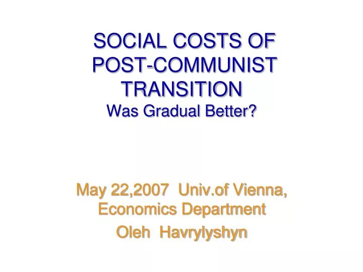 social costs of post communist transition was gradual better