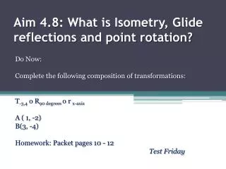 Aim 4.8: What is Isometry, Glide reflections and point rotation?