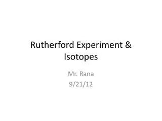 Rutherford Experiment &amp; Isotopes