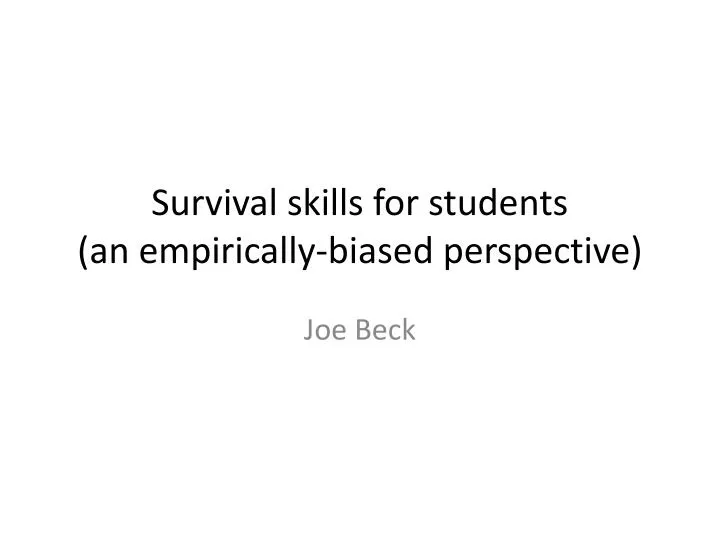 survival skills for students an empirically biased perspective