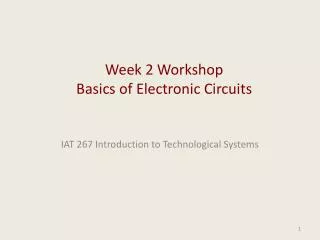 Week 2 Workshop Basics of Electronic Circuits