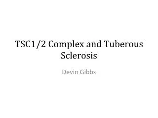 TSC1/2 Complex and Tuberous Sclerosis