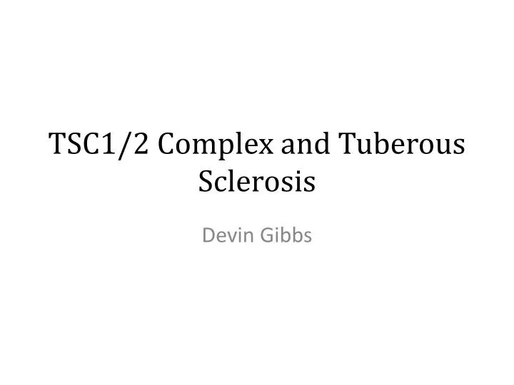 tsc1 2 complex and tuberous sclerosis