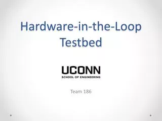 Hardware-in-the-Loop Testbed