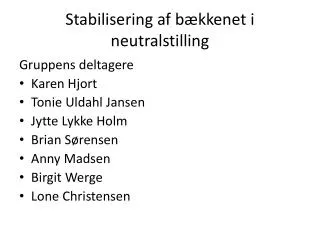 stabilisering af b kkenet i neutralstilling
