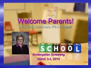 Welcome Parents! Mrs. Tracy Hein-Evers, PK-3 Principal
