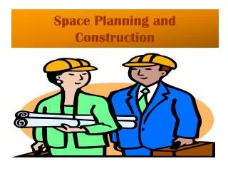 Space Planning and Construction