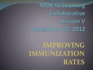 MOC IV Learning Collaborative Session V September 12, 2012