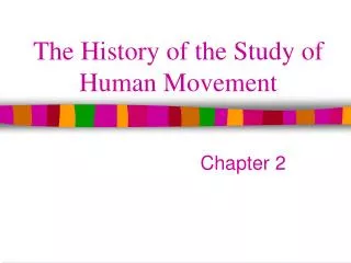 The History of the Study of Human Movement